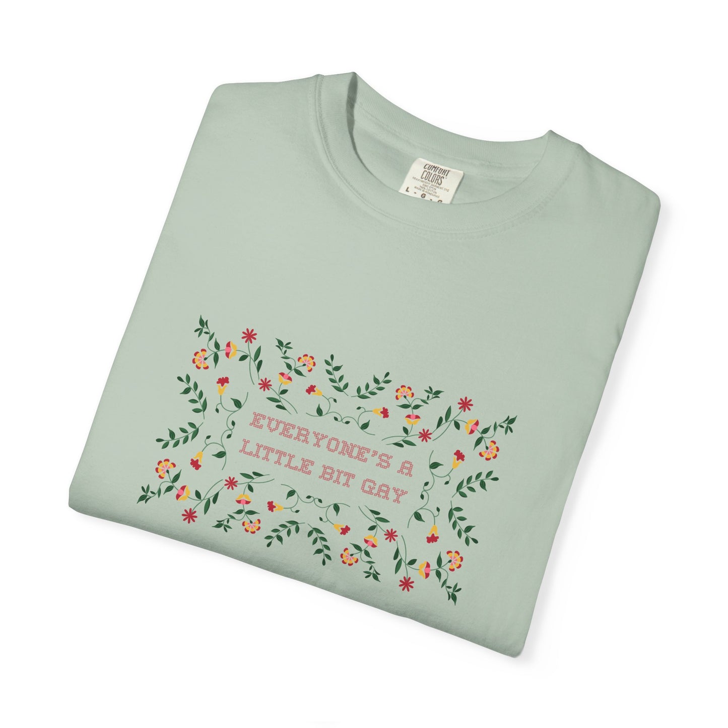 Everyone's A Little Bit Gay Tee