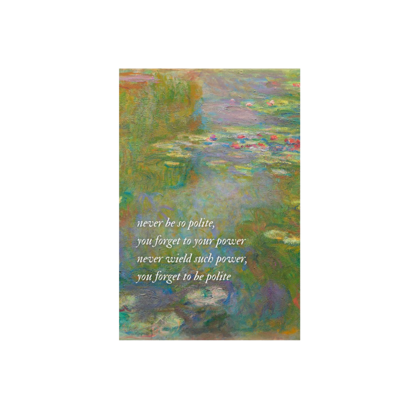Polite & Powerful Monet Print
