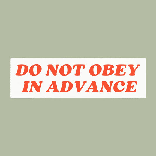 Do Not Obey In Advance Car Sticker Magnet