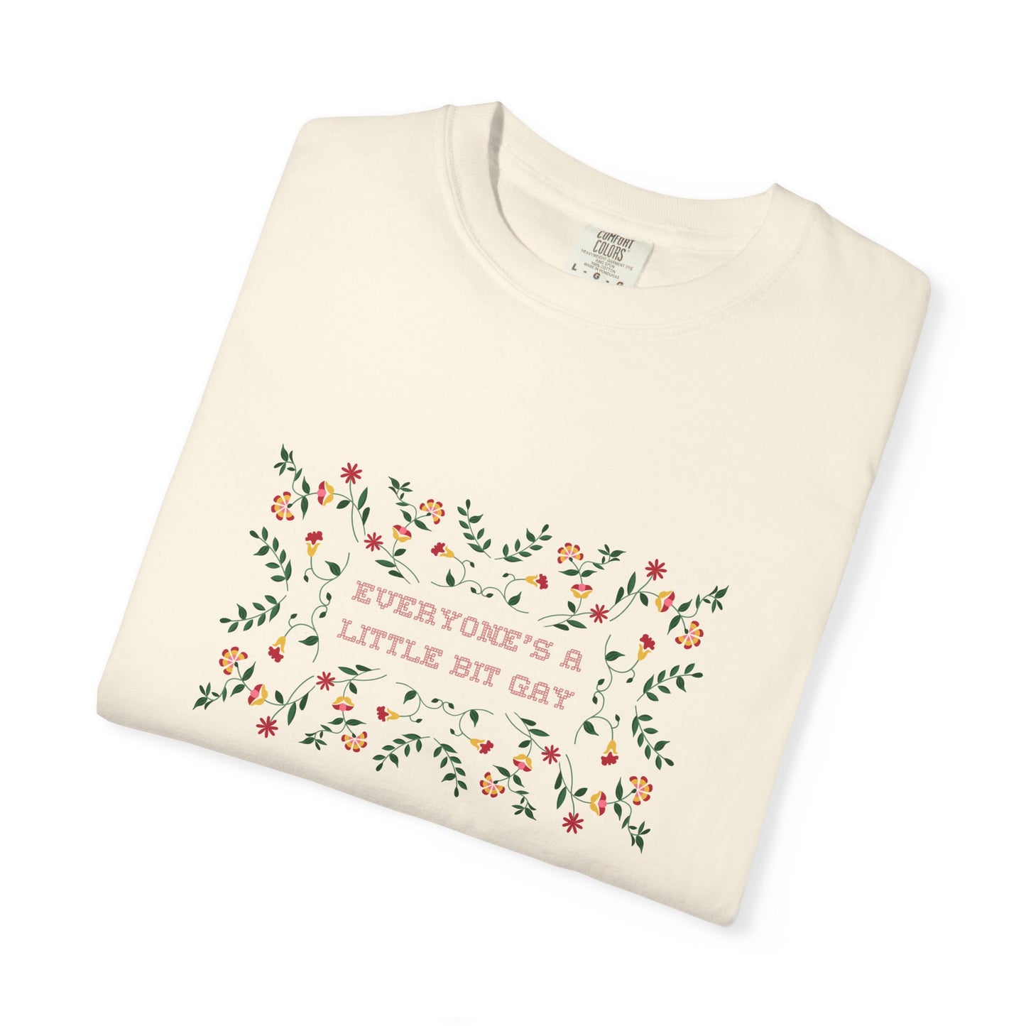 Everyone's A Little Bit Gay Tee