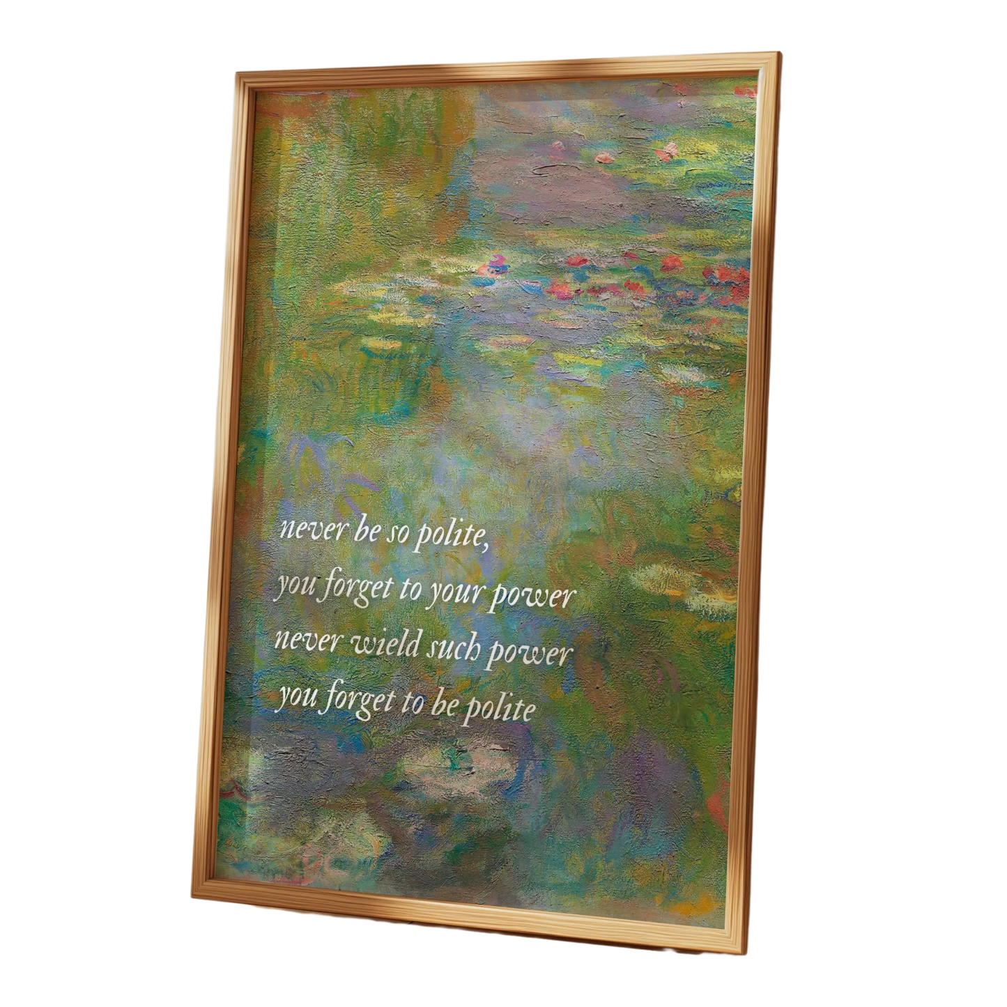 Polite & Powerful Monet Print